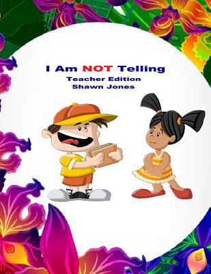I Am Not Telling Teacher Edition 1329152883 Book Cover