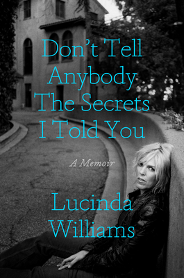 Don't Tell Anybody the Secrets I Told You: A Me... 0593136497 Book Cover