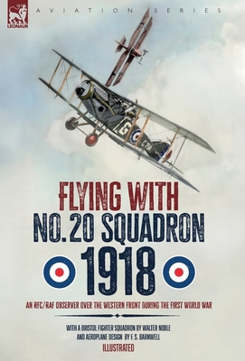 Flying with No. 20 Squadron, 1918: An RFC/RAF O... 1917666144 Book Cover