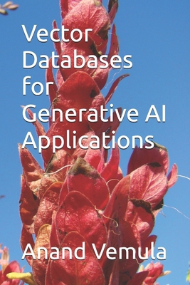 Vector Databases for Generative AI Applications B0D38117JC Book Cover
