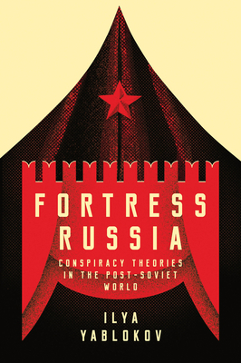 Fortress Russia: Conspiracy Theories in the Pos... 1509522662 Book Cover
