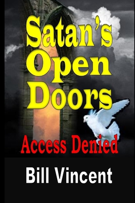Satan's Open Doors: Access Denied B0D551G9RG Book Cover