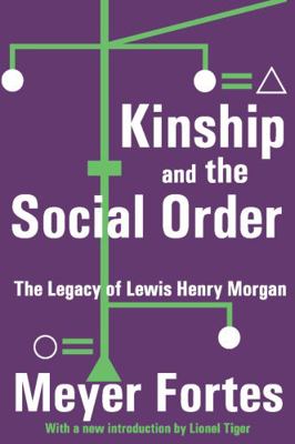 Kinship and the Social Order: The Legacy of Lew... 0202308022 Book Cover