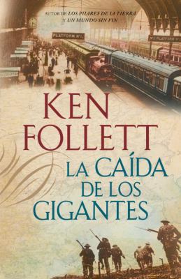 La Ca?da de Los Gigantes = Fall of Giants [Spanish] 0307741184 Book Cover