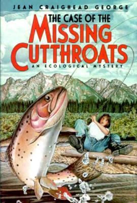 The Case of the Missing Cutthroats: An Ecologic... 0060254653 Book Cover