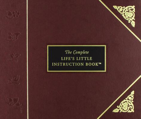 The Complete Life's Little Instruction Book: 1,... 1558534903 Book Cover