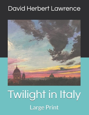 Twilight in Italy: Large Print 1704440408 Book Cover