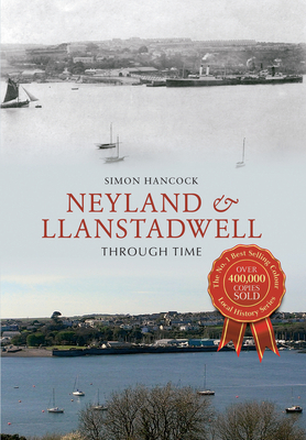 Neyland & Llanstadwell Through Time 1445615312 Book Cover