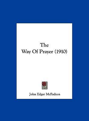 The Way of Prayer (1910) 1161935983 Book Cover