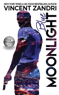 Blue Moonlight: A Dick Moonlight PI Thriller 1096179555 Book Cover