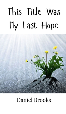 This Title Was My Last Hope 9908000748 Book Cover
