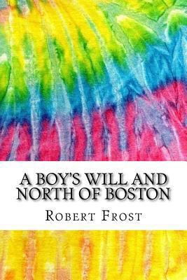 A Boy's Will and North of Boston: Includes MLA ... 1978254032 Book Cover