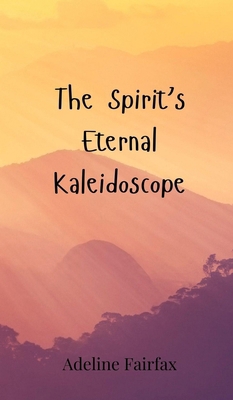 The Spirit's Eternal Kaleidoscope 369080146X Book Cover