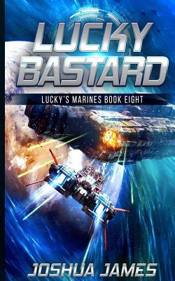 Lucky Bastard: Lucky's Marines Book Eight 1079173935 Book Cover