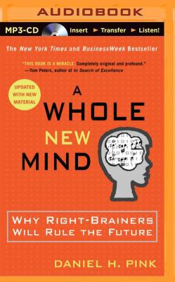 A Whole New Mind: Why Right-Brainers Will Rule ... 1491577495 Book Cover