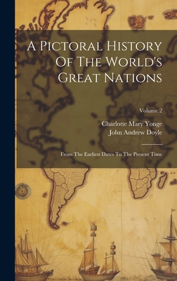 A Pictoral History Of The World's Great Nations... 1020971010 Book Cover