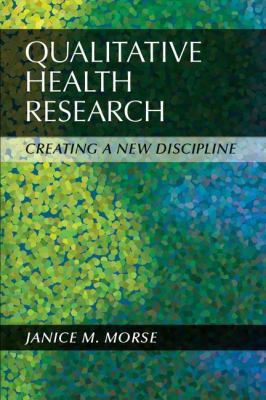 Qualitative Health Research: Creating a New Dis... 1611320100 Book Cover