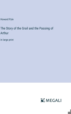 The Story of the Grail and the Passing of Arthu... 3387071299 Book Cover