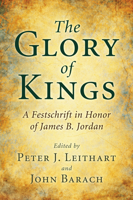 The Glory of Kings: A Festschrift in Honor of J... 1608996808 Book Cover