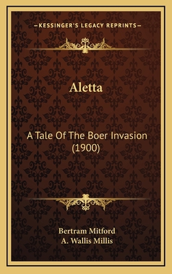 Aletta: A Tale Of The Boer Invasion (1900) 1166529231 Book Cover