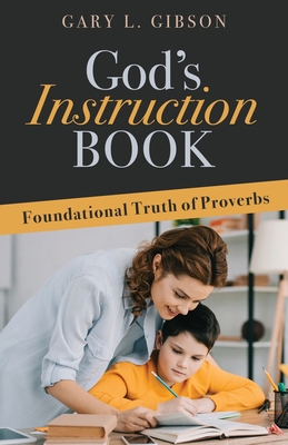 God's Instruction Book: Foundational Truth of P... B0BSN2WHW1 Book Cover