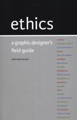 Ethics: A Graphic Designer's Field Guide 0615405657 Book Cover