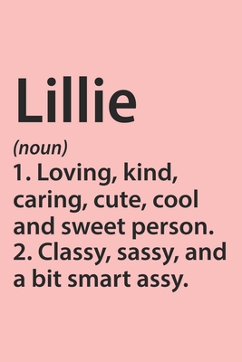 Lillie Definition Personalized Name Funny Notebook Gift , notebook for writing, Personalized Name Gift Idea Notebook: Lined Notebook / Journal Gift, ... Lillie, Gift Idea for Lillie, Cute, Funny, Gi