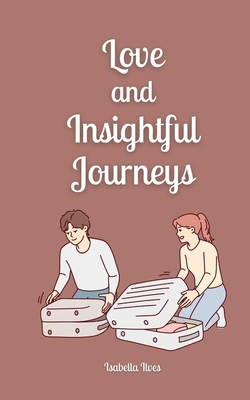 Love and Insightful Journeys 9916872988 Book Cover