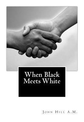 When Black Meets White 1456536788 Book Cover