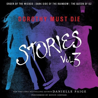 Dorothy Must Die Stories Volume 3: Order of the... 147082714X Book Cover