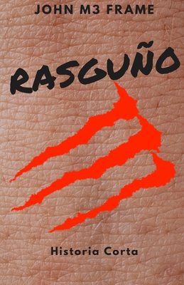 Rasguño: Historia Corta - Cuento [Spanish] B08M8GW5KW Book Cover