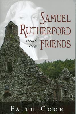 Samuel Rutherford and His Friends 1848711972 Book Cover