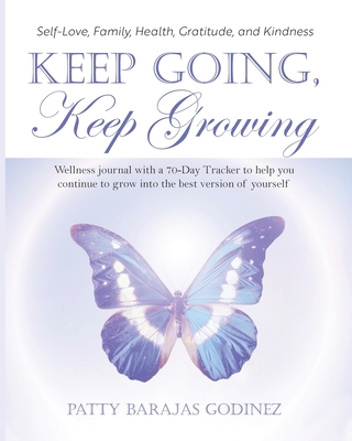 Keep Going, Keep Growing: A wellness journal wi... 1958711268 Book Cover