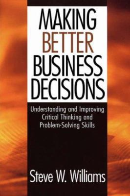 Making Better Business Decisions: Understanding... 0761924221 Book Cover