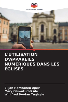 L'Utilisation d'Appareils Numériques Dans Les É... [French] 6200675570 Book Cover
