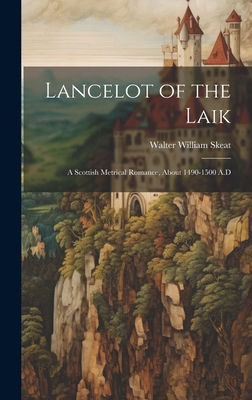 Lancelot of the Laik: A Scottish Metrical Roman... 1019491868 Book Cover