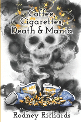 Coffee, Cigarettes, Death & Mania: Existence li... 1734108401 Book Cover