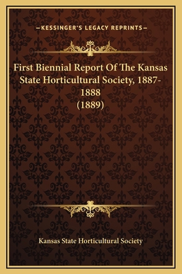 First Biennial Report Of The Kansas State Horti... 1169353568 Book Cover