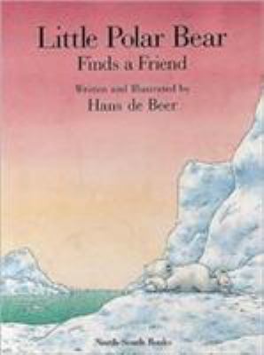 Little Polar Bear Finds a Friend 1558580921 Book Cover