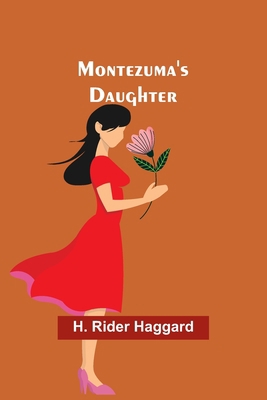 Montezuma's Daughter 9357923047 Book Cover