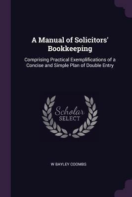 A Manual of Solicitors' Bookkeeping: Comprising... 1377485919 Book Cover