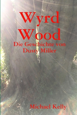 Wyrd Wood - Die Geschichte von Dusty Miller [German] 024479667X Book Cover