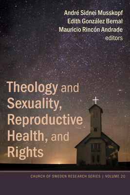 Theology and Sexuality, Reproductive Health, an... 1725273918 Book Cover