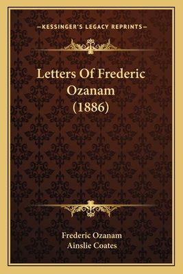 Letters Of Frederic Ozanam (1886) 1164096419 Book Cover