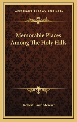 Memorable Places Among the Holy Hills 1163681318 Book Cover