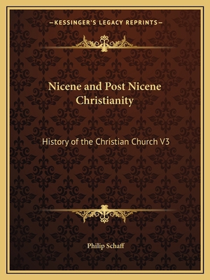 Nicene and Post Nicene Christianity: History of... 1162666234 Book Cover