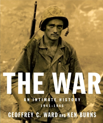 The War: An Intimate History, 1941-1945 037571118X Book Cover