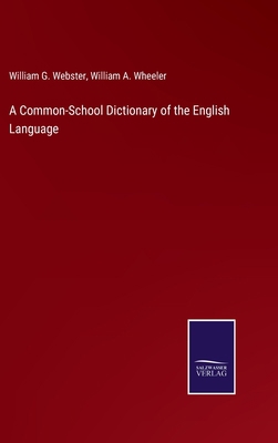 A Common-School Dictionary of the English Language 3375012713 Book Cover