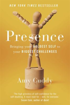 Presence: Bringing Your Boldest Self to Your Bi... 1409156001 Book Cover