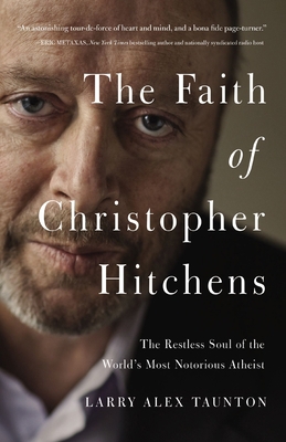 The Faith of Christopher Hitchens: The Restless... 0718091493 Book Cover